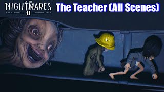 Little Nightmares 2 - The Teacher (All Scenes) HD 