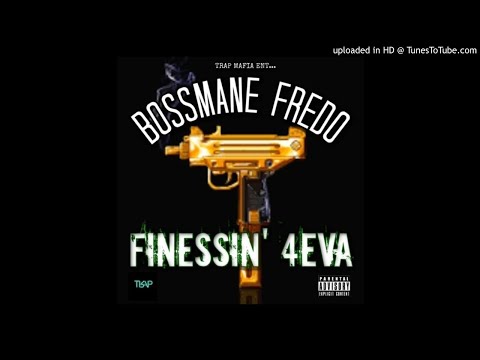 BossManeFredo - Finessin4Eva (Producer X)