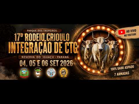 17º RODEIO CRIOULO INTEGRAÇÃO DE CTG - RESERVA DO IGUAÇU/PR