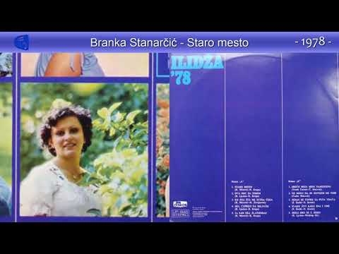 ilidza 78 - Branka Stanarcic - Staro mesto - (Audio 1978)
