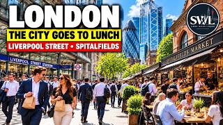 London Walk 4K 🇬🇧 | The City Goes to Lunch | Liverpool Street & Spitalfields