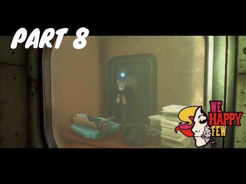 We Happy Few Part 8 Full Game Play Walkthrough