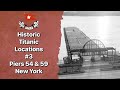 Piers 54 59 New York Historic Titanic Locations 3