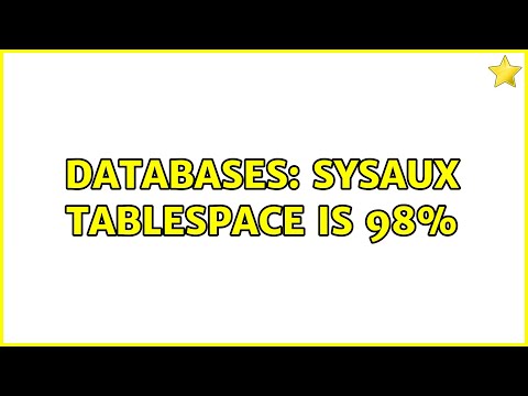 Databases: SYSAUX tablespace is 98% (3 Solutions!!)
