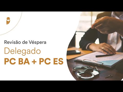 Revisão de Véspera Delegado PC BA + PC ES