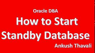 How to Start Physical Standby database & Check if Database is in Sync