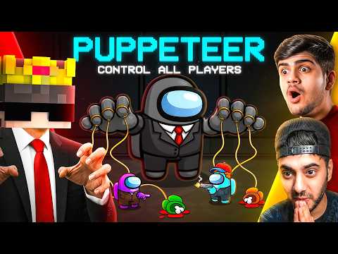 I Became a PUPPETEER and CONTROLLED EVERYONE in AMONG US!