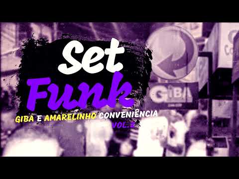 GIBA E AMARELINHO CONVENIÊNCIA SET FUNK DJ ROBERTO TONET VOL.2