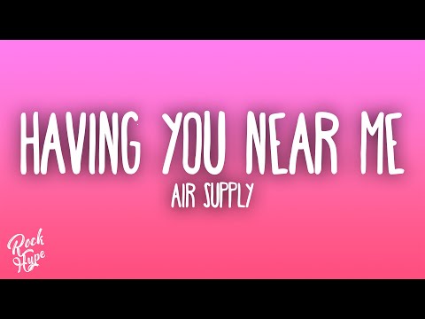 Air Supply - Having You Near Me