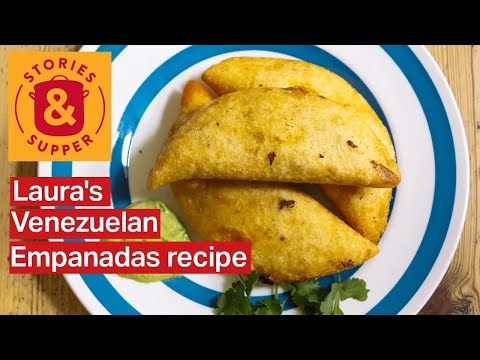 Laura's delightful Venezuelan empanadas recipe