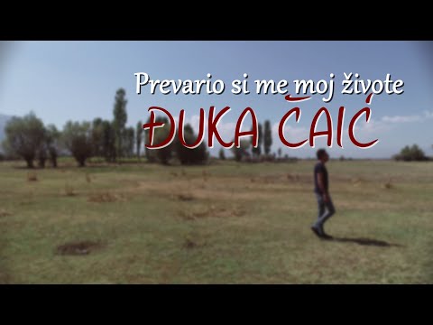 Đuka Čaić - Prevario si me moj živote (Official lyric video)