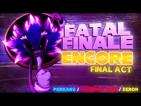 FATAL FINALE ENCORE - FT @theroyaltonyy + @catsmirkk  || FRIDAY NIGHT FUNKIN': VS SONIC.EXE