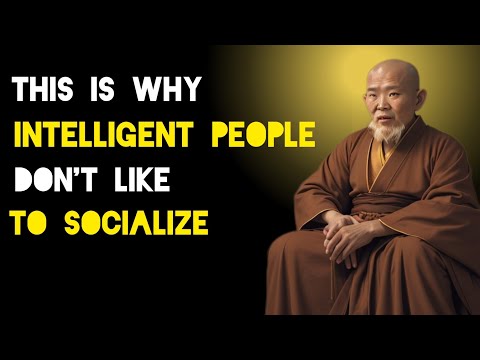 7 Reasons Why Intelligent People Hate Socializing - Zen And Buddhist Teachings