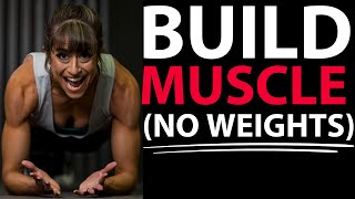 How to Build Muscle Faster WITHOUT Weights