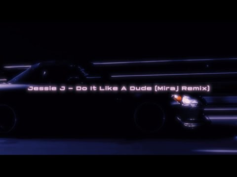 Jessie J - Do It Like A Dude (Miraj Remix)