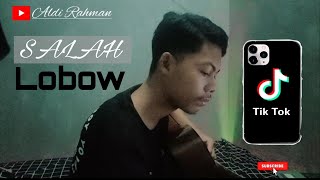 Download lagu Salah - Lobow ( Cover - Aldi Rahman ) mp3 Download lagu Salah - Lobow ( Cover - Aldi Rahman ) mp3