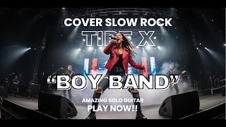 Download lagu BOYBAND - TIPE X | COVER SLOW ROCK VERSION mp3