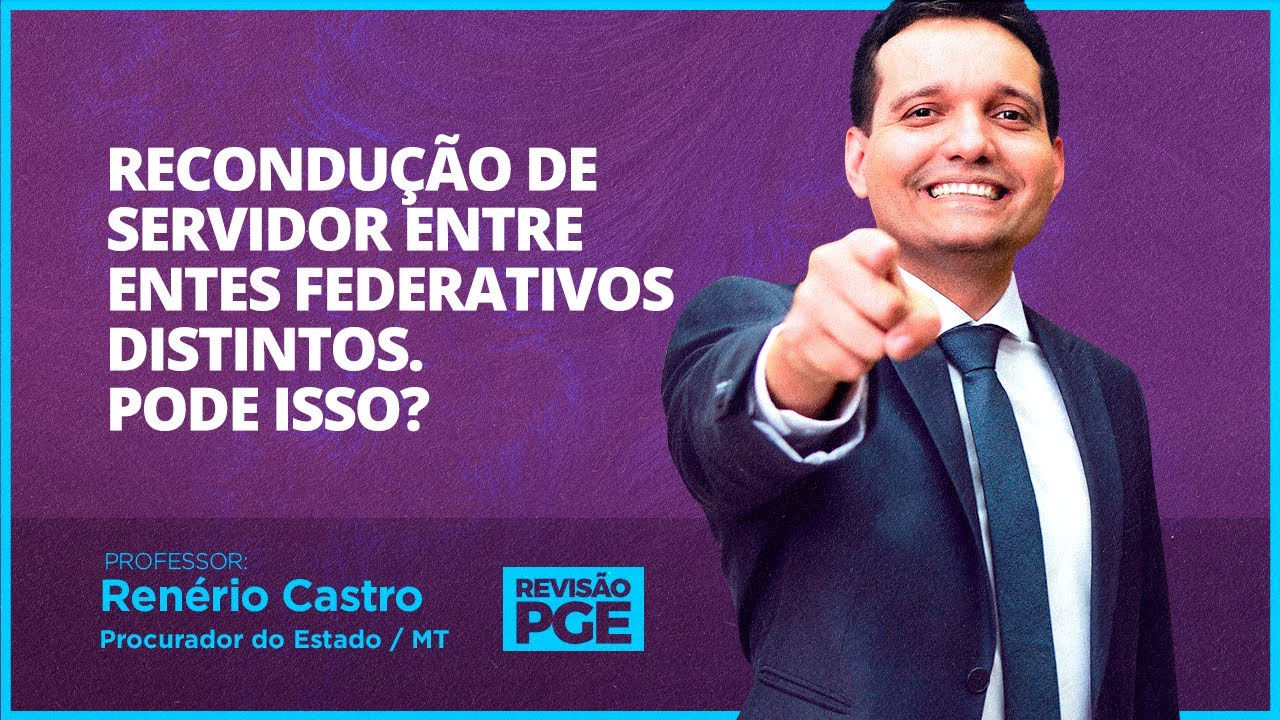 Recondução de servidor entre entes federativos distintos. Pode isso?