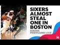 Shorthanded Sixers nearly steal a win in Boston | Sixers Postgame Live