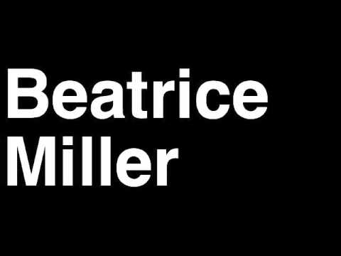 How to Pronounce Beatrice Miller X Factor 2012 TV Show Teens Singer Top 12