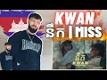 TeddyGrey Reacts to 🇰🇭 KWAN - នឹក | Miss (Official Music Video) | FIRST REACTION