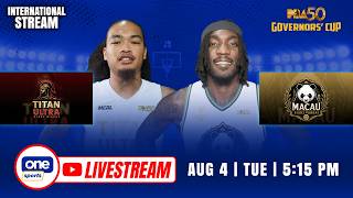LIVE: TITAN ULTRA vs MACAU | PBA SEASON 50 GOVERNORS' CUP | AUG 4, 2026 | INTERN