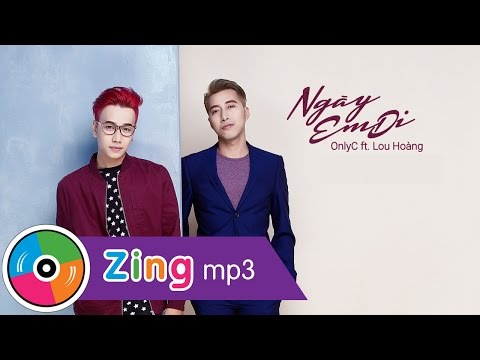 Ngày Em Đi - OnlyC ft. Lou Hoàng (MV Official)