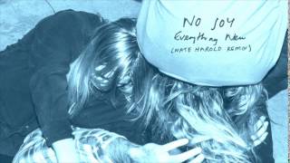 No Joy - Everything New (Nate Harold Remix) [Official Audio]