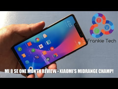 Mi 8 SE One Month Review - Xiaomi’s Midrange Champ!
