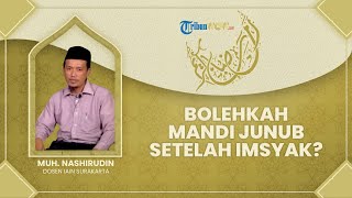 Bolehkan Mandi Besar atau Mandi Junub setelah Imsyak?