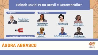 ABRASCO - Painel: Covid-19 no Brasil = Gerontocídio?