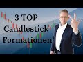 Die 3 TOP Candlestick Formationen von Ma Die 3 TOP Candlestick Formationen von Ma