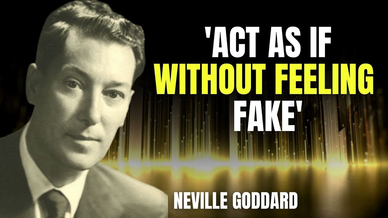 ACT 'AS IF' WITHOUT FEELING FAKE | Neville Goddard Motivation
