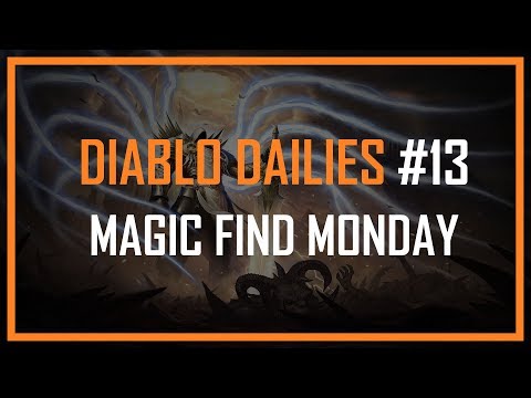 DIABLO DAILIES #13 - MAGIC FIND MONDAY