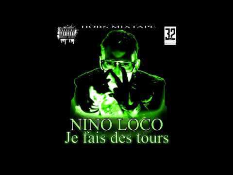 NINO LOCO - JE FAIS DES TOURS - 2016 (prod by nino loco)