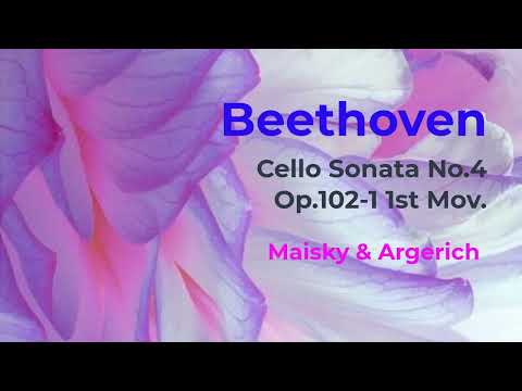 Beethoven Cello Sonata No.4 Op102-1 1st Mov (Maisky & Argerich)