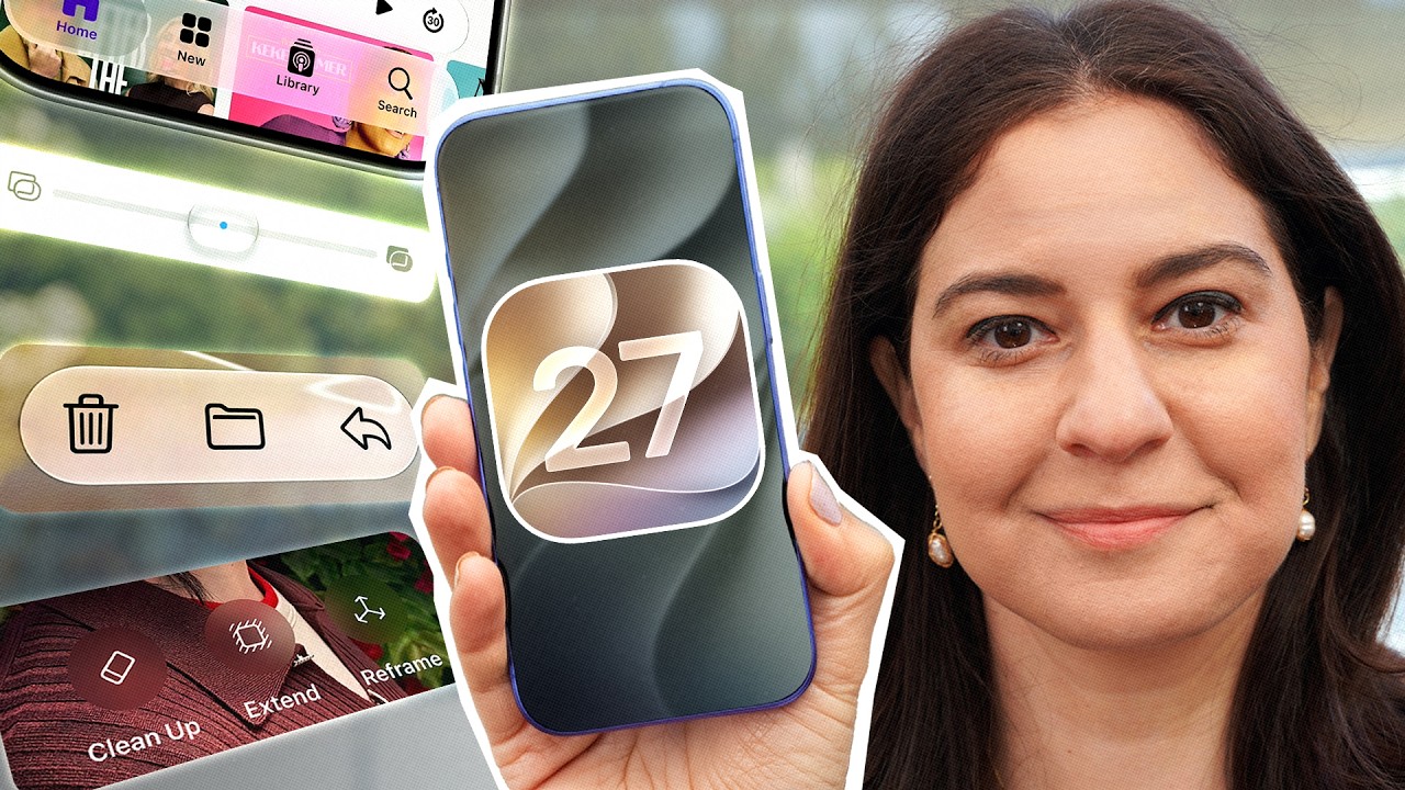 The New iOS 27 Features You’ll Actually Use