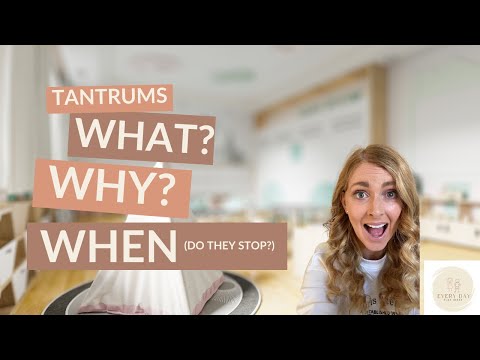 TANTRUMS AREN'T JUST FOR TODDLERS | causes, strategies and timelines.