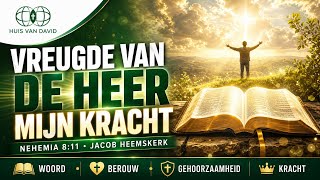 De vreugde van de Heer is míjn kracht – Jacob Heemskerk