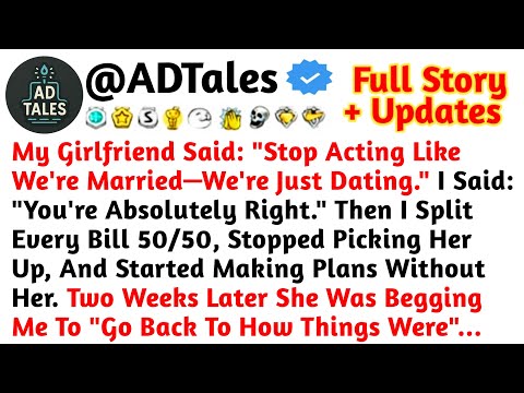 My Girlfriend Said "Stop Acting Like We're Married—We're Just Dating." I Said You're /Reddit Stories