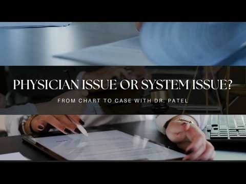 Physician Issue or System Issue?