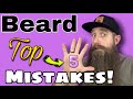 Top 5 Beard Mistakes to AVOID!