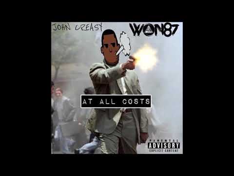 John Creasy X At All Costs [Produced By WON 87]