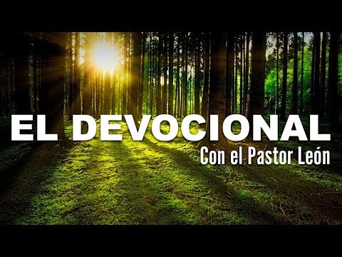 EL DEVOCIONAL CON EL PASTOR LEON - 12/08/20
