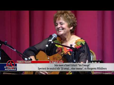 TARGU NEAMT - SPECTACOL DE MUZICA FOLK SI TOTUSI...VINE TOAMNA CU MARGARETA MIHAILESCU - PARTEA 3