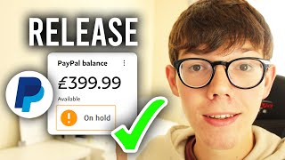How To Fix PayPal Money On Hold - Full Guide