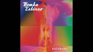 10 Solo tu-Amanecer-Bomba Estéreo-2015