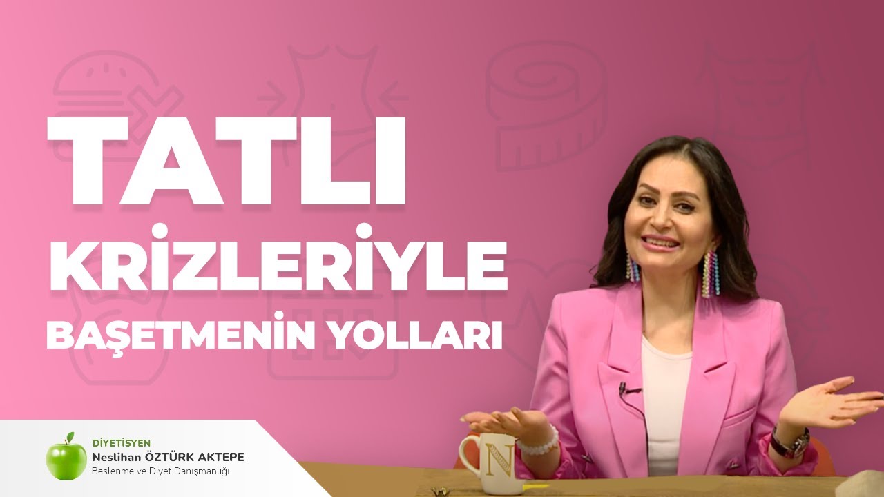 TATLI KRİZLERİYLE BAŞETMENİN YOLLARI