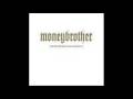 Eventually It'll Break Your Heart - Moneybrother - To Die Alone