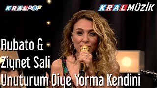 Unuturum Diye Yorma Kendini - Rubato & Ziynet Sali